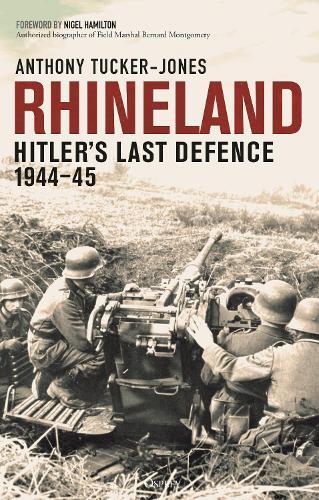 Rhineland: Hitler’s Last Defence, 1944–45