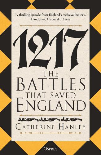1217: The Battles that Saved England