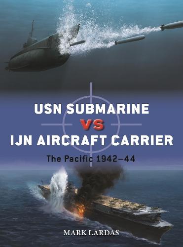USN Submarine vs IJN Aircraft Carrier: The Pacific 1942–44
