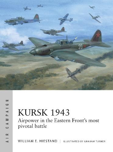 Kursk 1943: Airpower in the Eastern Front's most pivotal battle