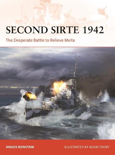 Second Sirte 1942: The Desperate Battle to Relieve Malta