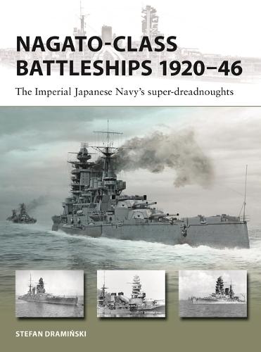 Nagato-class Battleships 1920–46: The Imperial Japanese Navy's super-dreadnoughts