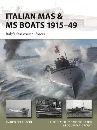 Italian MAS & MS Boats 1915–49: Italy's fast coastal forces