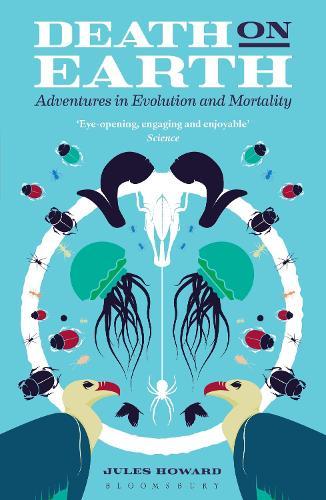 Death on Earth: Adventures in Evolution and Mortality
