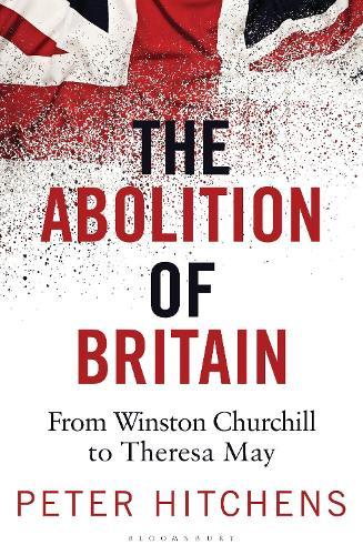 The Abolition of Britain: From Winston Churchill to Theresa May