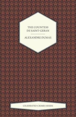 The Countess de Saint-Geran (Celebrated Crimes Series)
