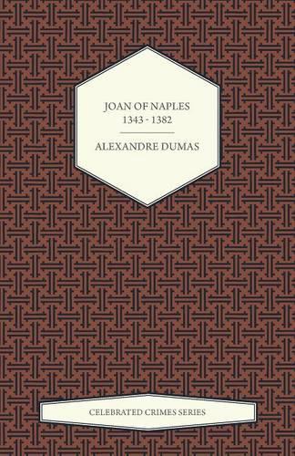 Joan of Naples 1343 - 1382 (Celebrated Crimes Series)