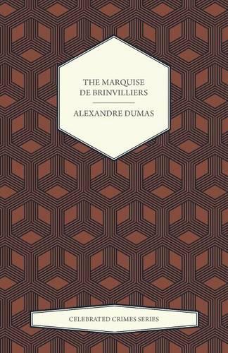 The Marquise De Brinvilliers (Celebrated Crimes Series)