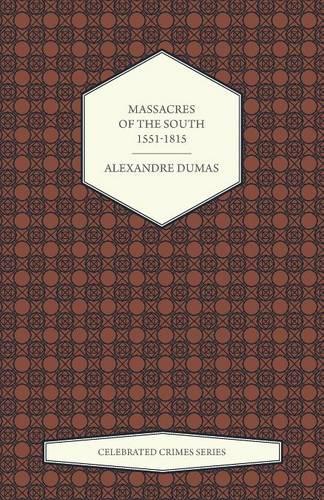 Massacres of the South - 1551-1815 (Celebrated Crimes Series)