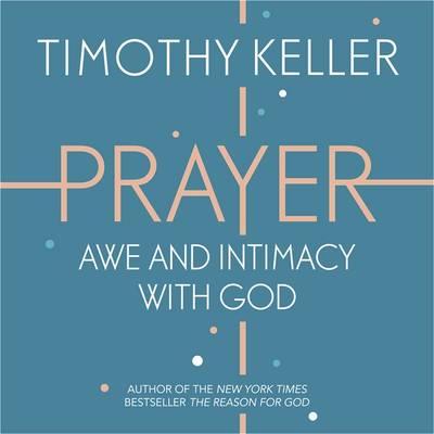 Prayer: Experiencing Awe and Intimacy with God