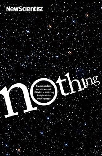 Nothing: From absolute zero to cosmic oblivion -- amazing insights into nothingness