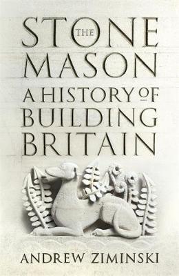 The Stonemason: A History of Building Britain