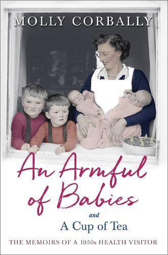 An Armful of Babies and a Cup of Tea: Memoirs of a 1950s NHS Health Visitor