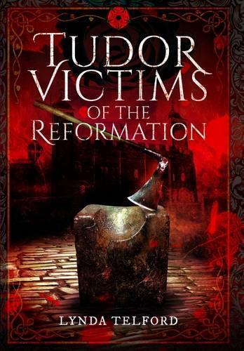 Tudor Victims of the Reformation