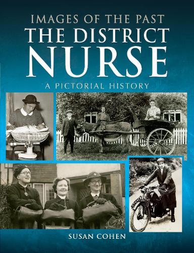 The District Nurse: A Pictorial History