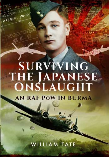 Surviving the Japanese Onslaught: An RAF POW in Burma