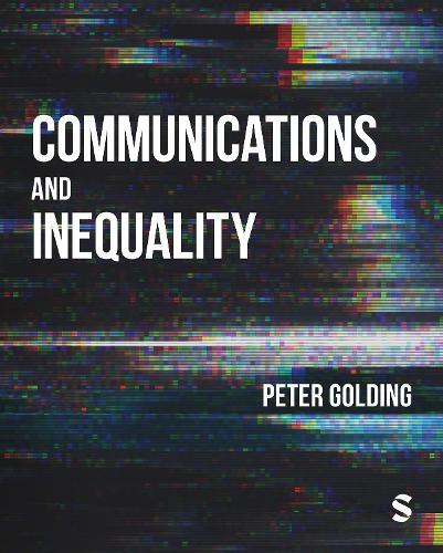 Communications and Inequality: The Media and Citizenship in Class Societies