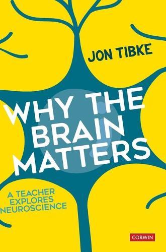 Why The Brain Matters: A Teacher Explores Neuroscience