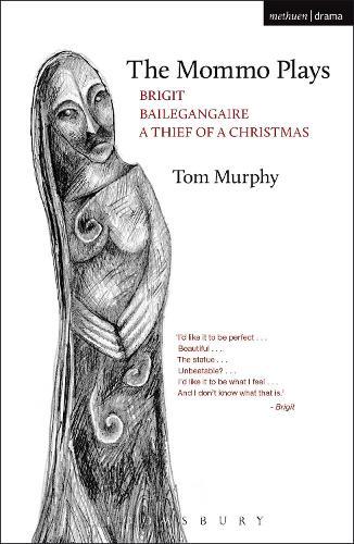 The Mommo Plays: Brigit; Bailegangaire; A Thief of a Christmas