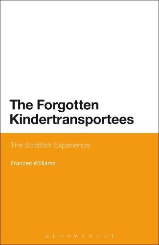 The Forgotten Kindertransportees: The Scottish Experience