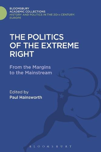The Politics of the Extreme Right: From the Margins to the Mainstream