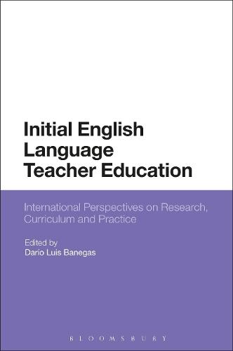 Initial English Language Teacher Education: International Perspectives on Research, Curriculum and Practice