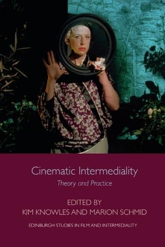 Cinematic Intermediality: Theory and Practice