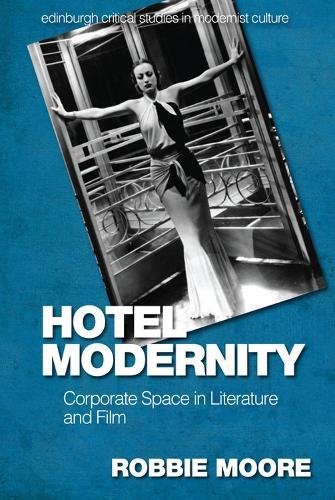 Hotel Modernity: Literary Encounters with Corporate Space