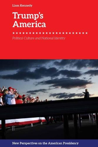 Trump'S America: Political Culture and National Identity