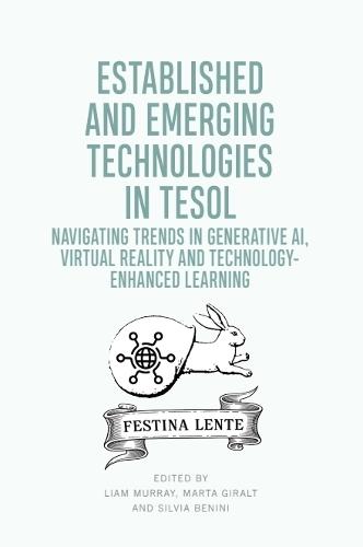 Established and Emerging Technologies in TESOL: Navigating trends in Generative AI, Virtual Reality and Technology-enhanced Learning