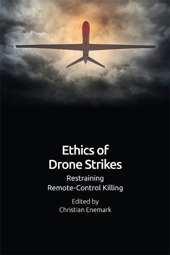 Ethics of Drone Strikes: Restraining Remote-Control Killing