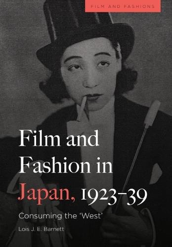 Film and Fashion in Japan, 1923-39: Consuming the 'West'