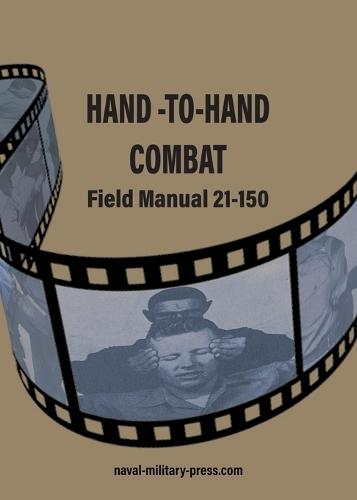 HAND -TO-HAND COMBAT Field Manual 21-150
