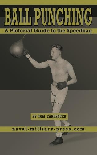 BALL PUNCHING A Pictorial Guide to the Speedbag