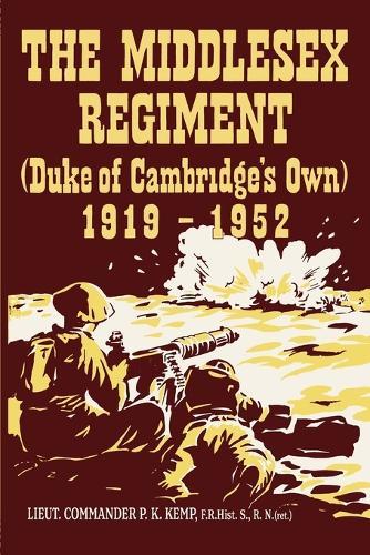 THE MIDDLESEX REGIMENT 1919-1952 (Duke Of Cambridge's Own)