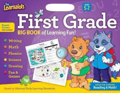 The Learnalots First Grade Ages 5-7 Big Book of Learning Fun!: Great for Learning Reading & Math!