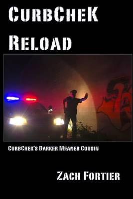 Curbchek-Reload: Curbcheks Darker Meaner Cousin