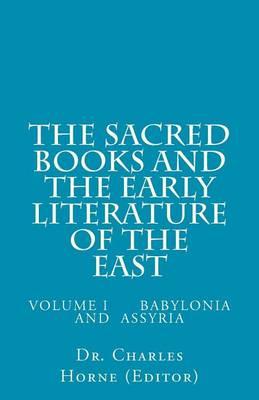 The Sacred Books and the Early Literature of the East: Volume I Babylonia and Assyria
