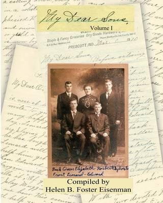 My Dear Sons: A Treasured Collection of Family Letters and Memoirs That Chronicle the Lives of Elizabeth Hulsman Eisenman and Her Fo