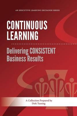 Continuous Learning: Delivering CONSISTENT Business Results