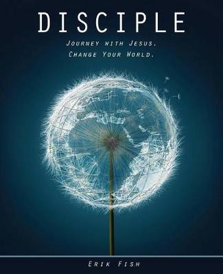 Disciple: Journey with Jesus. Change Your World.