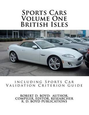 Sports Cars Volume One British Isles including Sports Car Validation Criterion Guide