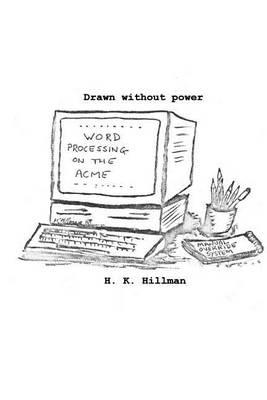 Drawn Without Power
