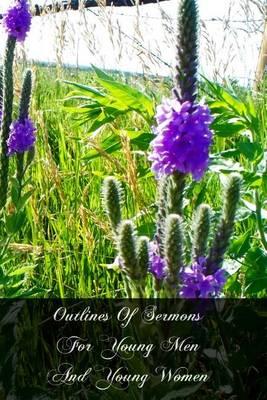 Outlines Of Sermons For Young Men And Young Women
