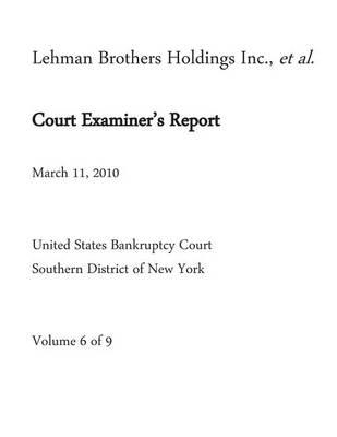 Lehman Brothers Holdings Inc., et al. Court Examiner's Report March 11, 2010 Volume 6 of 9