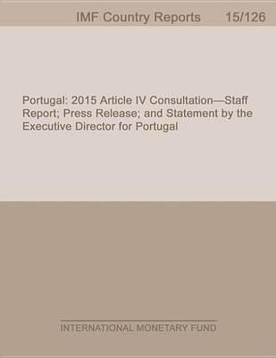 Portugal: 2015 Article IV Consultation-Staff Report; Press Release; And Statement by the Executive Director for Portugal