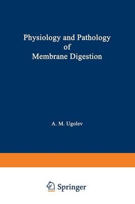 Physiology and Pathology of Membrane Digestion
