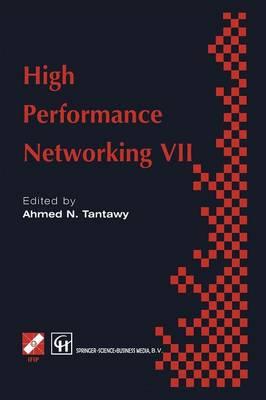 High Performance Networking VII: IFIP TC6 Seventh International Conference on High Performance Networks (HPN ’ 97), 28th April – 2nd May 1997, White Plains, New York, USA
