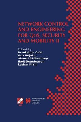 Network Control and Engineering for QoS, Security and Mobility II: IFIP TC6 / WG6.2 & WG6.7 Second International Conference on Network Control and Engineering for QoS, Security and Mobility (Net-Con 2003) October 13–15, 2003, Muscat, Oman