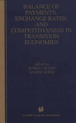 Balance of Payments, Exchange Rates, and Competitiveness in Transition Economies